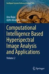 Book cover of Computational Intelligence Based Hyperspectral Image Analysis and Applications by Anu Bajaj