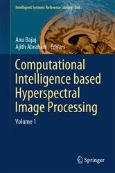 Book cover of Computational Intelligence based Hyperspectral Image Processing by Anu Bajaj