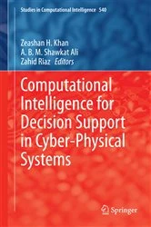 Book cover of Computational Intelligence for Decision Support in Cyber-Physical Systems by Zeashan H Khan