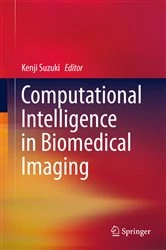 Book cover of Computational Intelligence in Biomedical Imaging by Kenji Suzuki