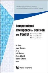 Book cover of Computational Intelligence In Decision And Control - Proceedings Of The 8th International Flins Conference by Da Ruan