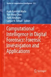 Book cover of Computational Intelligence in Digital Forensics: Forensic Investigation and Applications by Azah Kamilah Muda