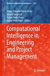 Book cover of Computational Intelligence in Engineering and Project Management by Pedro Yobanis Piñero Pérez