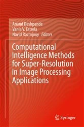 Book cover of Computational Intelligence Methods for Super-Resolution in Image Processing Applications by Anand Deshpande