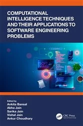 Book cover of Computational Intelligence Techniques and Their Applications to Software Engineering Problems by Ankita Bansal