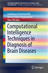 Book cover of Computational Intelligence Techniques in Diagnosis of Brain Diseases by Sasikumar Gurumoorthy