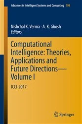 Book cover of Computational Intelligence: Theories, Applications and Future Directions - Volume I by Nishchal K. Verma