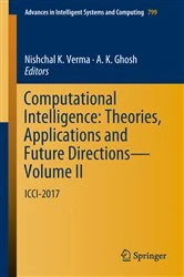 Book cover of Computational Intelligence: Theories, Applications and Future Directions - Volume II by Nishchal K. Verma
