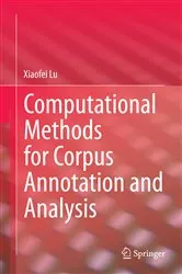 Book cover of Computational Methods for Corpus Annotation and Analysis by Xiaofei Lu