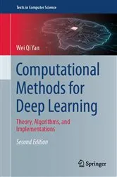 Book cover of Computational Methods for Deep Learning (2nd ed.) by Wei Qi Yan