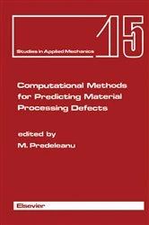 Book cover of Computational Methods for Predicting Material Processing Defects by M. Predeleanu