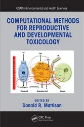 Book cover of Computational Methods for Reproductive and Developmental Toxicology by Donald R. Mattison