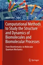 Book cover of Computational Methods to Study the Structure and Dynamics of Biomolecules and Biomolecular Processes by Adam Liwo