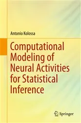 Book cover of Computational Modeling of Neural Activities for Statistical Inference by Unknown