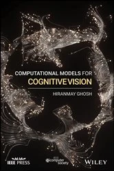 Book cover of Computational Models for Cognitive Vision by Hiranmay Ghosh