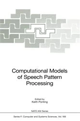 Book cover of Computational Models of Speech Pattern Processing by Keith Ponting