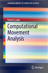 Book cover of Computational Movement Analysis by Patrick Laube