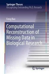 Book cover of Computational Reconstruction of Missing Data in Biological Research by Feng Bao