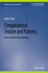 Book cover of Computational Texture and Patterns by Kristin J. Dana