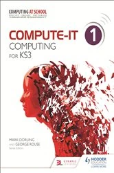 Book cover of Compute-IT: Student's Book 1 - Computing for KS3 by George Rouse