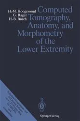 Book cover of Computed Tomography, Anatomy, and Morphometry of the Lower Extremity by P. Cerutti