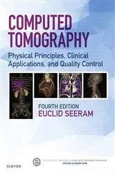 Book cover of Computed Tomography - E-Book (4th ed.) by Seeram RT(R), BSc, MSc, FCAMRT, Euclid