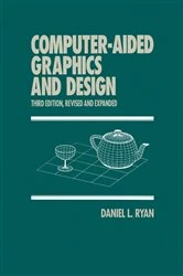 Book cover of Computer-Aided Graphics and Design (3rd ed.) by Daniel L. Ryan