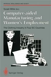 Book cover of Computer-aided Manufacturing and Womenâ€™s Employment: The Clothing Industry in Four EC Countries by A. van Luijken