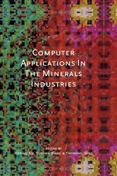 Book cover of Computer Applications in the Mineral Industries by Heping Xie