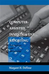 Book cover of Computer-assisted Investigative Reporting by Margaret H. DeFleur