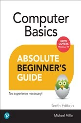 Book cover of Computer Basics Absolute Beginner's Guide, Windows 11 Edition (10th ed.) by Mike Miller