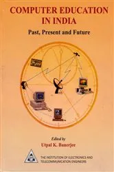 Book cover of Computer Education In India Past, Present And Future by Utpal K Banerjee