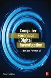 Book cover of Computer Forensics and Digital Investigation with EnCase Forensic v7 by Suzanne Widup