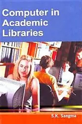 Book cover of Computer In Academic Libraries by S.K. Sangma