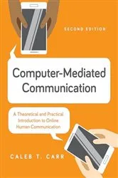 Book cover of Computer-Mediated Communication (2nd ed.) by Caleb T. Carr