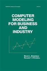 Book cover of Computer Modeling for Business and Industry by Bruce L. Bowerman