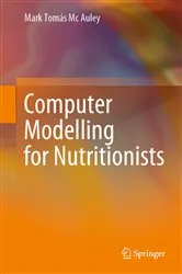 Book cover of Computer Modelling for Nutritionists by Mark Tomás Mc Auley