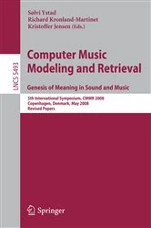 Book cover of Computer Music Modeling and Retrieval. Genesis of Meaning in Sound and Music by Sølvi Ystad