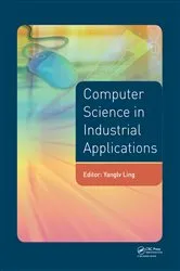 Book cover of Computer Science in Industrial Application by Yanglv Ling