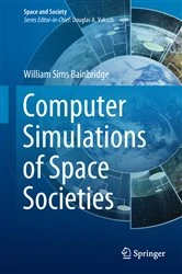 Book cover of Computer Simulations of Space Societies by William Sims Bainbridge
