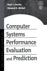 Book cover of Computer Systems Performance Evaluation and Prediction by Paul Fortier D.Sc.