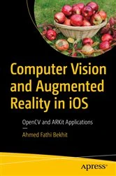 Book cover of Computer Vision and Augmented Reality in iOS by Ahmed Fathi Bekhit