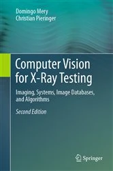 Book cover of Computer Vision for X-Ray Testing (2nd ed.) by Domingo Mery