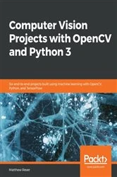 Book cover of Computer Vision Projects with OpenCV and Python 3 by Matthew Rever