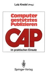 Book cover of Computergestütztes Publizieren im praktischen Einsatz by Lutz Kredel