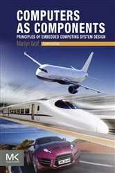 Book cover of Computers as Components (4th ed.) by Wolf Ph.D., Electrical Engineering, Stanford University, Marilyn