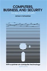Book cover of Computers, Business, and Security by James A Schweitzer