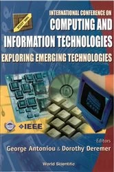 Book cover of Computing And Information Technologies: Exploring Emerging Technologies, Procs Of The Intl Conf by George Antoniou