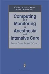 Book cover of Computing and Monitoring in Anesthesia and Intensive Care by Kazuyuki Ikeda
