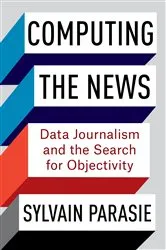 Book cover of Computing the News by Sylvain Parasie